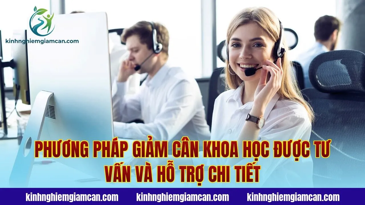 Phương pháp giảm cân khoa học được tư vấn và hỗ trợ chi tiết