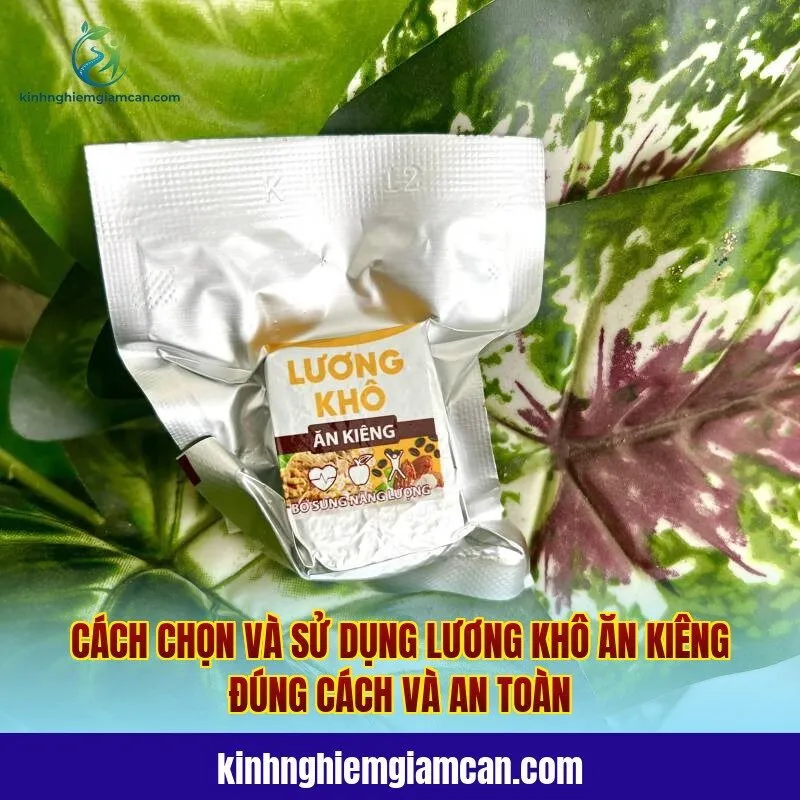Cách chọn và sử dụng lương khô ăn kiêng đúng cách và an toàn