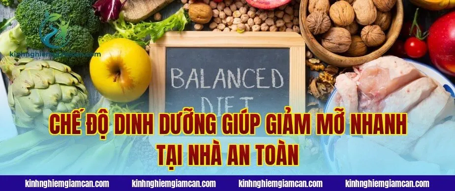 Chế độ dinh dưỡng giúp giảm mỡ nhanh tại nhà an toàn
