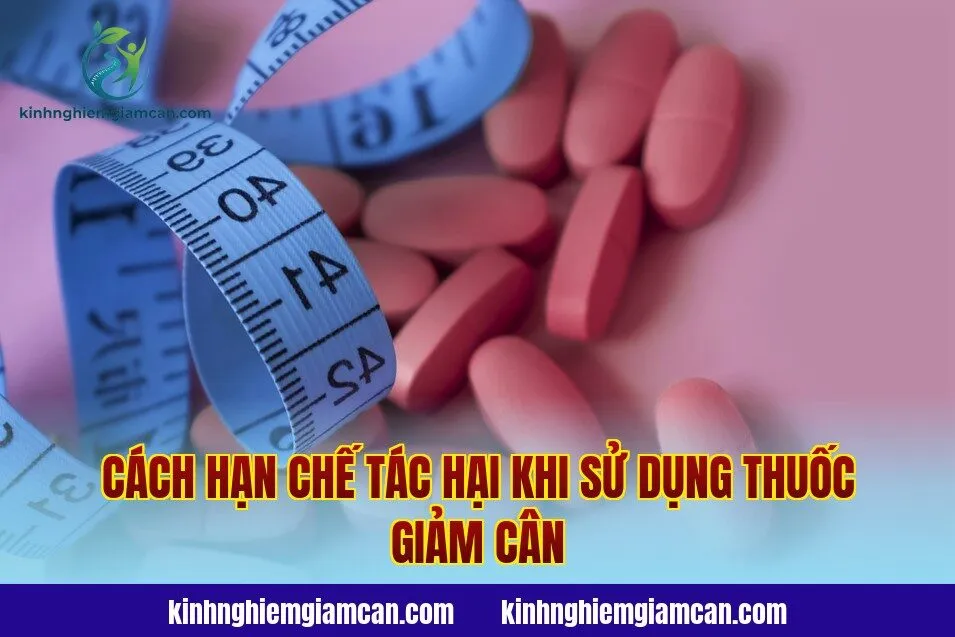 Cách hạn chế tác hại khi sử dụng thuốc giảm cân