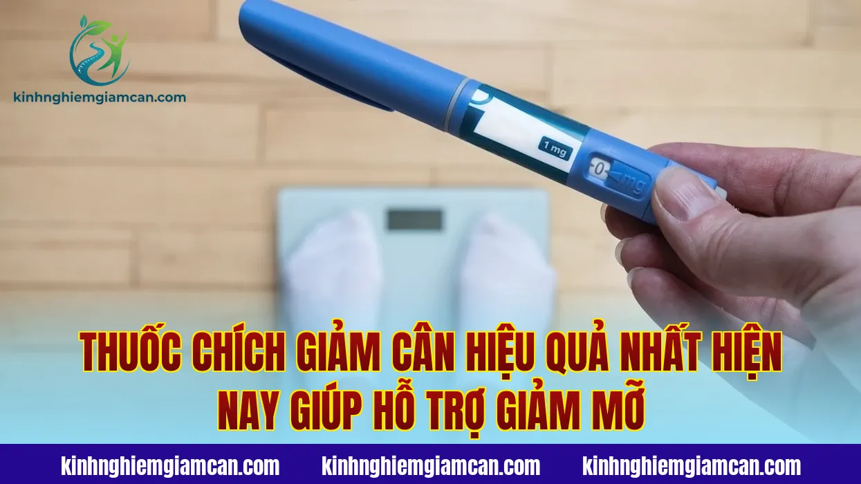 Thuốc chích giảm cân hiệu quả nhất hiện nay giúp hỗ trợ giảm mỡ
