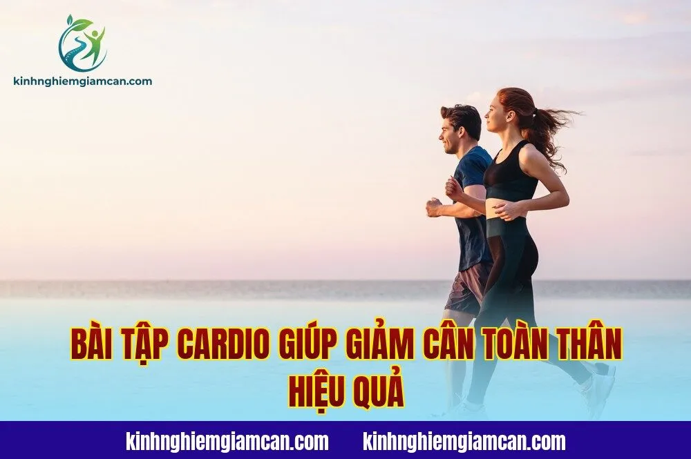 Bài tập cardio giúp giảm cân toàn thân hiệu quả