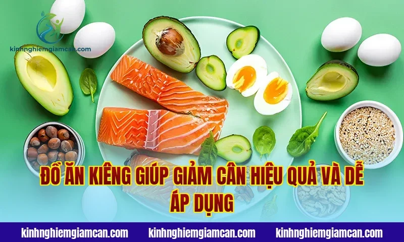 Đồ ăn kiêng giúp giảm cân hiệu quả và dễ áp dụng
