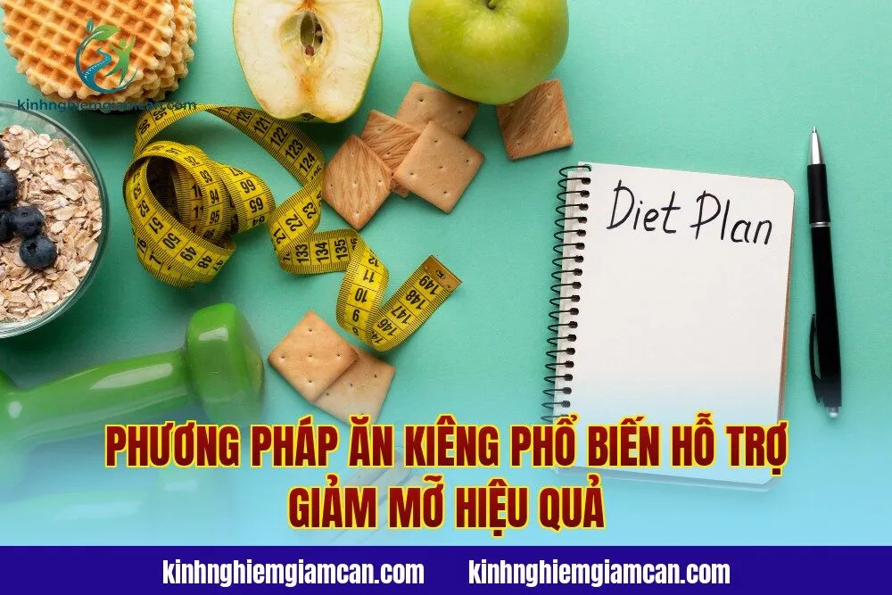 Phương pháp ăn kiêng phổ biến hỗ trợ giảm mỡ hiệu quả