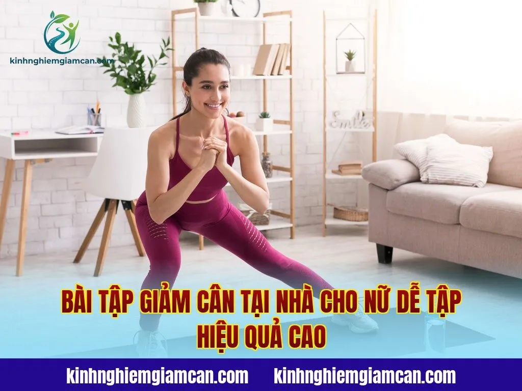 Bài Tập Giảm Cân Tại Nhà Cho Nữ Dễ Tập Hiệu Quả Cao