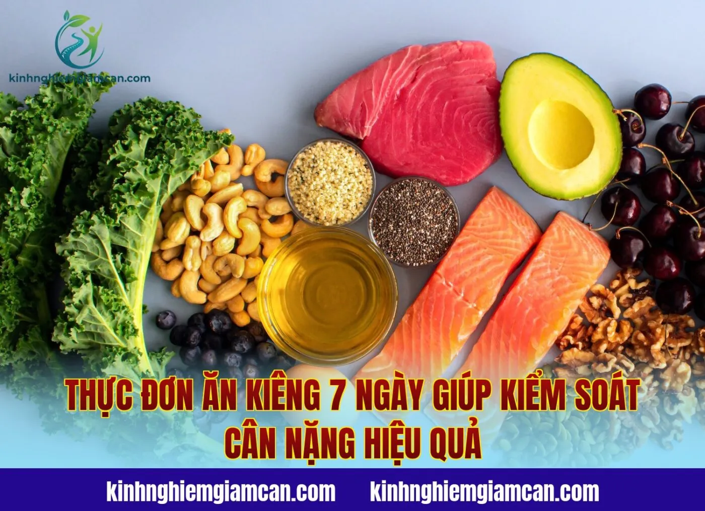 Thực đơn ăn kiêng 7 ngày giúp kiểm soát cân nặng hiệu quả