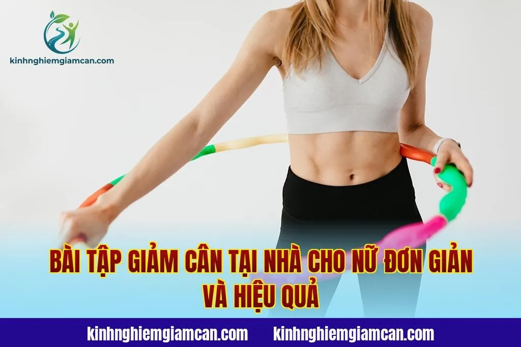 Bài tập giảm cân tại nhà cho nữ đơn giản và hiệu quả