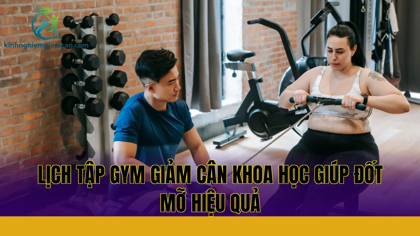 Lịch tập gym giảm cân khoa học giúp đốt mỡ hiệu quả