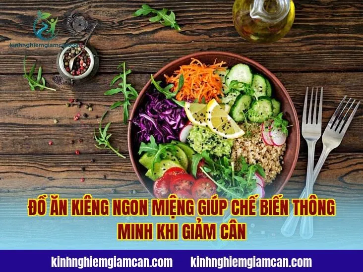 Đồ ăn kiêng ngon miệng giúp chế biến thông minh khi giảm cân