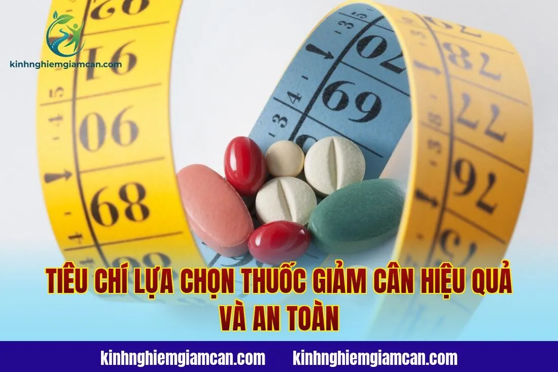 Tiêu chí lựa chọn thuốc giảm cân hiệu quả và an toàn