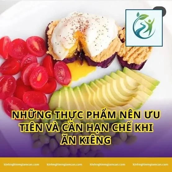 Những thực phẩm nên ưu tiên và cần hạn chế khi ăn kiêng